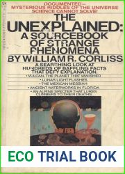 The Unexplained : A Sourcebook of Strange Phenomena