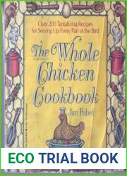 The Whole Chicken Cookbook: More Than 200 Tantalizing Recipes for Serving Up E