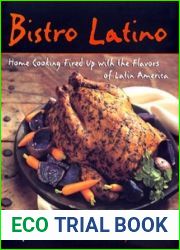Bistro Latino: Home Cooking Fired Up with the Flavors of Latin America