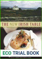 The New Irish Table: 70 Contemporary Recipes