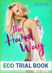 The Hard Way (Taken Hostage by Kinky Bank Robbers, #5)