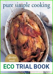 Pure Simple Cooking: Effortless Meals Every Day