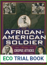 The African American Soldier: From Crispus Attucks To Colin Powell