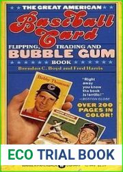 The Great American Baseball Card Flipping, Trading and Bubble Gum Book