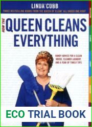 How the Queen Cleans Everything: Handy Advice for a Clean House, Cleaner Laundry, and a Year of Timely Tips