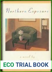 Northern Exposure: A Novel
