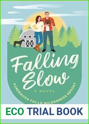Falling Slow (Ponderosa Falls Wilderness Resort, #1)