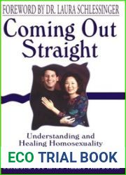 Coming Out Straight: Understanding and Healing Homosexuality