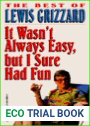 It Wasn|t Always Easy, but I Sure Had Fun