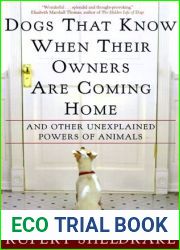 Dogs That Know When Their Owners Are Coming Home and Other Unexplained Powers of Animals