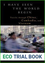 I Have Seen the World Begin: Travels through China, Cambodia, and Vietnam