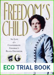 Freedom|s Child: The Life of a Confederate General|s Black Daughter