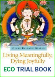Living Meaningfully, Dying Joyfully: The Profound Practice of Transference of Consciousness
