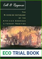 Call and Response : The Riverside Anthology of the African American Literary Tradition