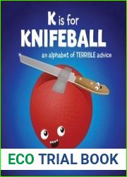 K is for Knifeball: An Alphabet of Terrible Advice