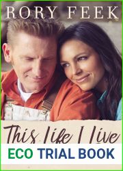 This Life I Live: One Man|s Extraordinary, Ordinary Life and the Woman Who Changed It Forever