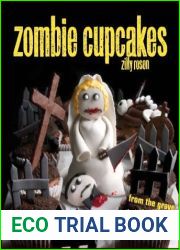 Zombie Cupcakes: From the Grave to the Table with 16 Cupcake Corpses