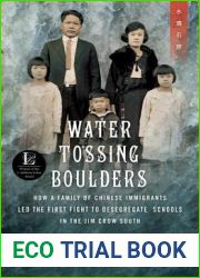 Water Tossing Boulders: How a Family of Chinese Immigrants Led the First Fight to Desegregate Schools in the Jim Crow South