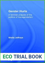 Gender Hurts: A Feminist Analysis of the Politics of Transgenderism