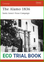 The Alamo 1836: Santa Anna|s Texas Campaign