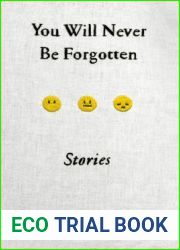 You Will Never Be Forgotten: Stories
