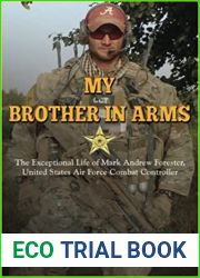 My Brother in Arms: The Exceptional Life of Mark Andrew Forester, United States Air Force Combat Controller