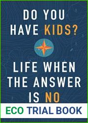 Do You Have Kids?: Life When the Answer Is No
