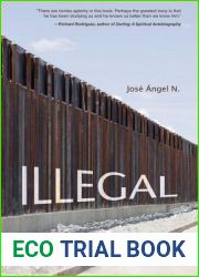 Illegal: Reflections of an Undocumented Immigrant