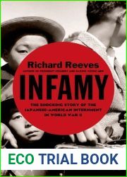 Infamy: The Shocking Story of the Japanese American Internment in World War II
