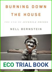 Burning Down the House: The End of Juvenile Prison