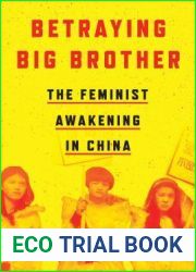 Betraying Big Brother: The Feminist Awakening in China