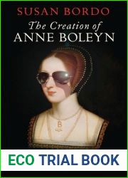 The Creation of Anne Boleyn: In Search of the Tudors| Most Notorious Queen