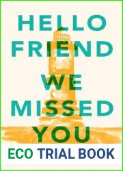 Hello Friend We Missed You