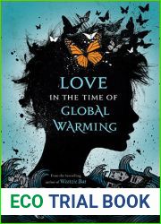 Love in the Time of Global Warming (Love in the Time of Global Warming, #1)