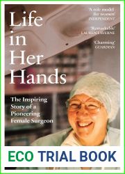 Life in Her Hands: The Inspiring Story of a Pioneering Female Surgeon