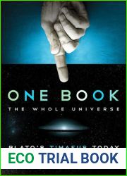 One Book, The Whole Universe: Plato|s Timaeus Today: Plato|s Timaeus Today