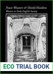Peace-Weavers and Shield Maidens: Women in Early English Society