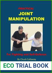 Practical Joint Manipulation: For Fighting and Self-Defense