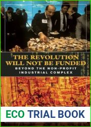 The Revolution Will Not Be Funded: Beyond the Non-Profit Industrial Complex