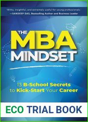The MBA Mindset: 13 B-School Secrets to Kick-Start Your Career