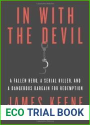 In with the Devil: A Fallen Hero, a Serial Killer, and a Dangerous Bargain for Redemption