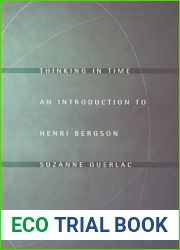 Thinking in Time: An Introduction to Henri Bergson