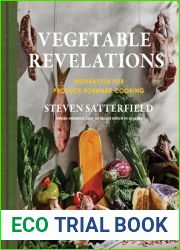 Vegetable Revelations: Inspiration for Produce-Forward Cooking