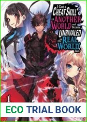 I Got a Cheat Skill in Another World and Became Unrivaled in The Real World, Too Volume 1