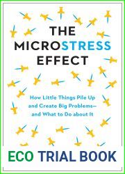 The Microstress Effect: How Little Things Pile Up and Create Big Problems - and What to Do about It