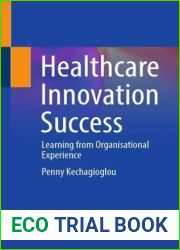 Healthcare Innovation Success: Learning from Organisational Experience
