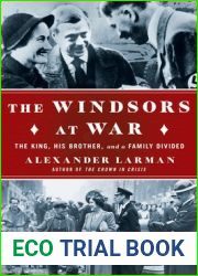 The Windsors at War: The King, His Brother, and a Family Divided
