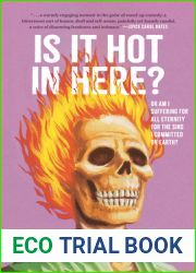 Is It Hot in Here (Or Am I Suffering for All Eternity for the Sins I Committed on Earth)?