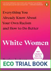 White Women: Everything You Already Know About Your Own Racism and How to Do Better