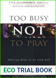 Too Busy Not to Pray: Slowing Down to Be With God
